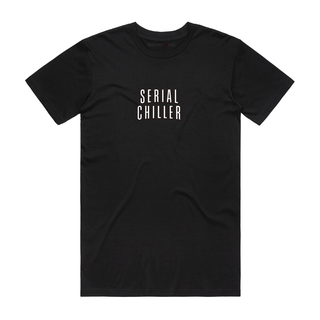 Serial Chiller - Slogan T-Shirt - Black