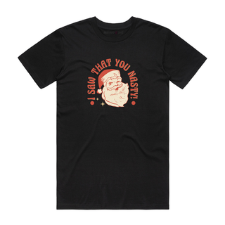 I Saw That You Nasty - Christmas T-Shirt - Black