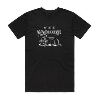 Not In The Moooooooood - Funny T-Shirt - Black