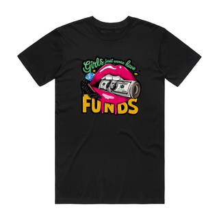Girls Just Wanna Have Funds - Funny T-Shirt - Black