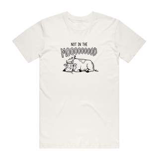 Not In The Moooooooood - Funny T-Shirt - Natural