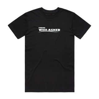 Finding Who Asked - Slogan T-Shirt - Black