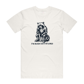 I'm Burn Out M'lord - Funny T-Shirt - Natural