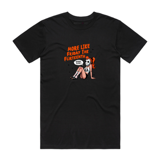 More Like Friday The Flirteenth - Halloween T-Shirt - Black