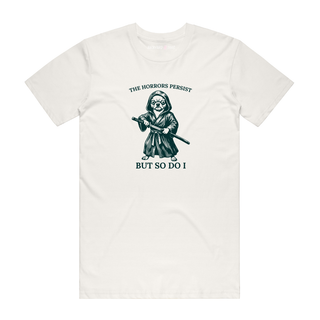 Horrors Persist - Funny T-Shirt - Natural