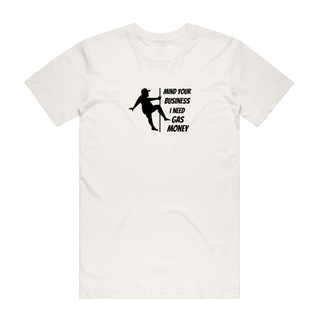 I Need Gas Money - Funny T-Shirt - Natural