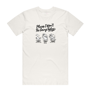Places I Won't Be Going - Funny T-Shirt - Natural
