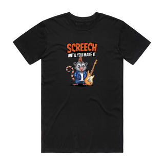 Screech Until You Make It - Music T-Shirt - Black