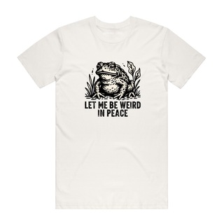 Let Me Be Weird In Peace - Funny T-Shirt - Natural