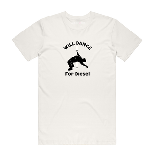 Will Dance For Diesel - Funny T-Shirt - Natural