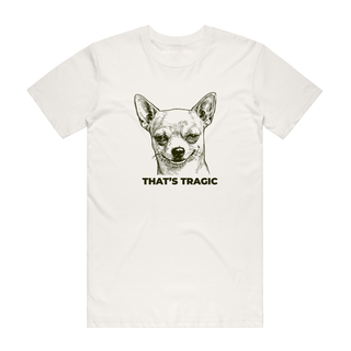 That's Tragic - Funny T-Shirt - Natural