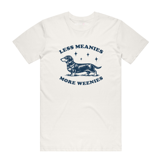 Less Meanies More Weenies - Funny T-Shirt - Natural