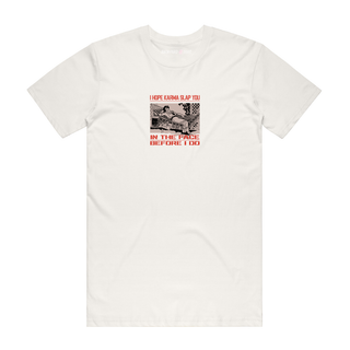 I Hope Karma Slaps You - Graphic T-Shirt - Natural