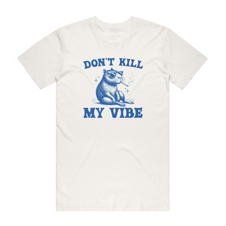Don't Kill My Vibe - Funny T-Shirt - Natural