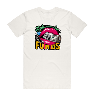 Girls Just Wanna Have Funds - Funny T-Shirt - Natural