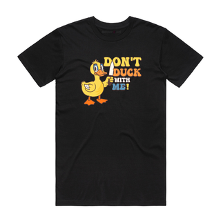 Don't Duck With Me - Funny T-Shirt - Black