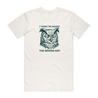 Seized The Wrong day - Funny T-Shirt - Natural