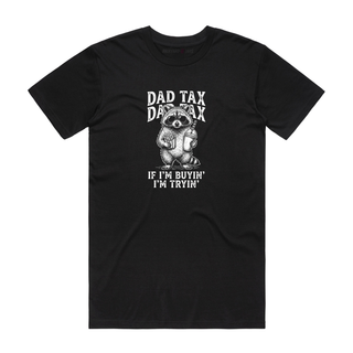 If I'm Buying I'm Tryin' - Dad T-Shirt - Black