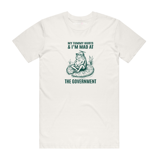 My Tummy Hurts And I'm Mad At The Government - Funny T-Shirt - Natural