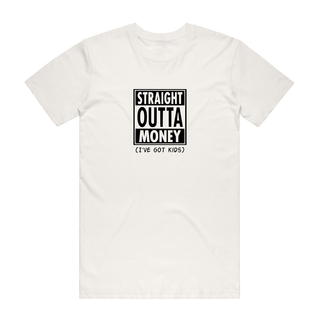 Straight Outta Money - Parent T-Shirt - Natural