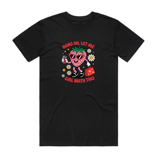 Hang On, Let Me Girl Math This - Funny T-Shirt - Black