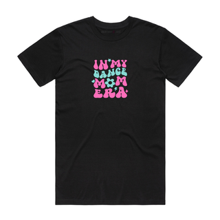 In My Dance Mum Era - Mum T-Shirt - Black