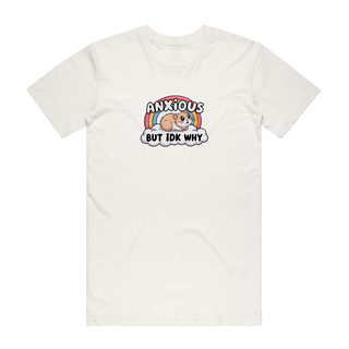 Anxious But IDK Why - Graphic T-Shirt - Natural