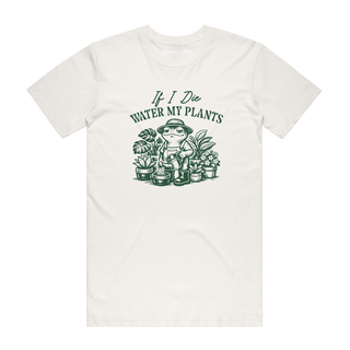 Water My Plants - Gardening T-Shirt - Natural