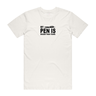 My Pen Is Bigger Than Yours - Funny T-Shirt - Natural