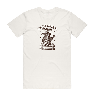 Hootin' Leads To Hollerin' - Funny T-Shirt - Natural