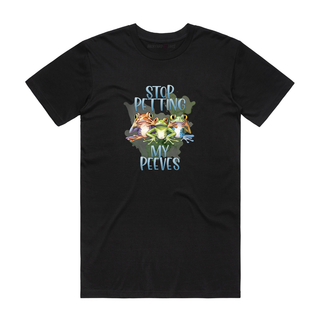 Stop Petting My Peeves - Funny T-Shirt - Black