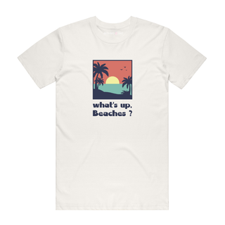 What's Up Beaches - Funny T-Shirt - Natural