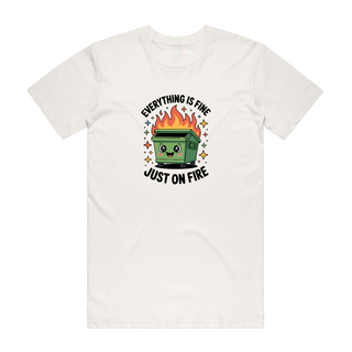 Everything Is Fine Just On Fire - Funny T-Shirt - Natural