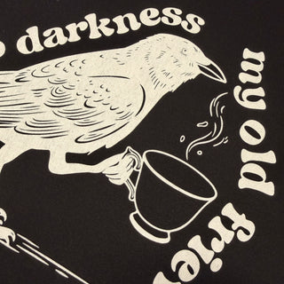Hello Darkness My Old Friend - Funny T-Shirt - Black