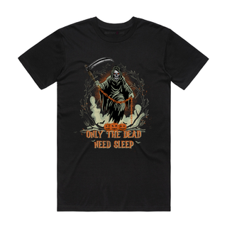 Only The Reaper Needs Sleep - Halloween Tee