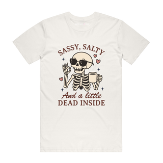 Sassy Salty and a Little Dead Inside - Skeleton - Funny Tee