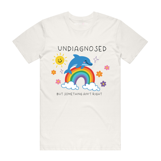 Undiagnosed But Something Ain’t Right – Funny T-Shirt - Natural